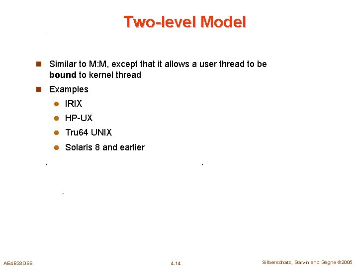 Two-level Model n Similar to M: M, except that it allows a user thread