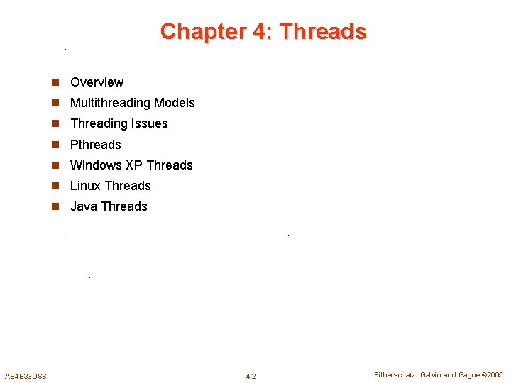 Chapter 4: Threads n Overview n Multithreading Models n Threading Issues n Pthreads n