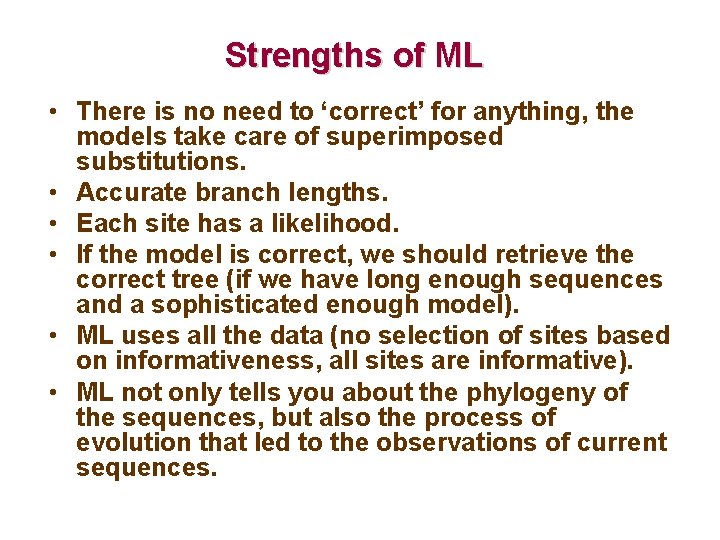 Strengths of ML • There is no need to ‘correct’ for anything, the models