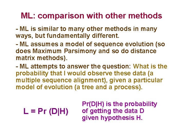 ML: comparison with other methods - ML is similar to many other methods in