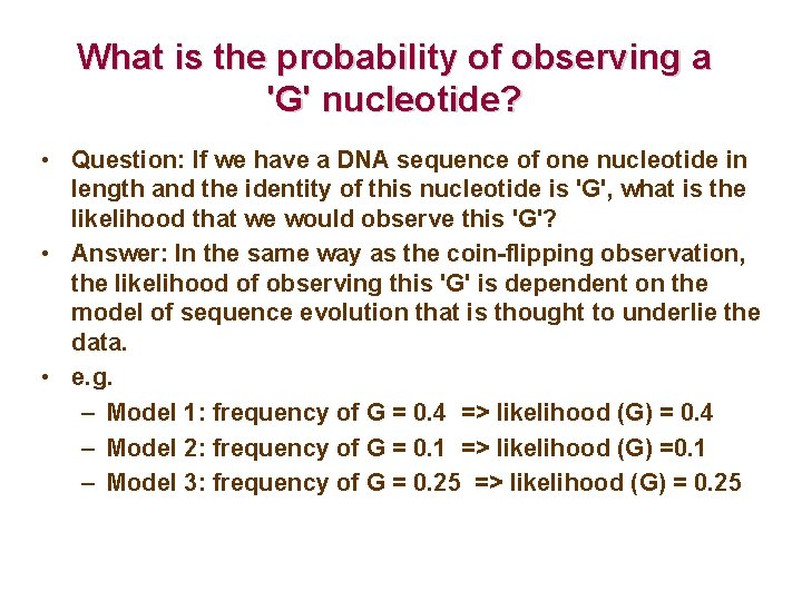 What is the probability of observing a 'G' nucleotide? • Question: If we have