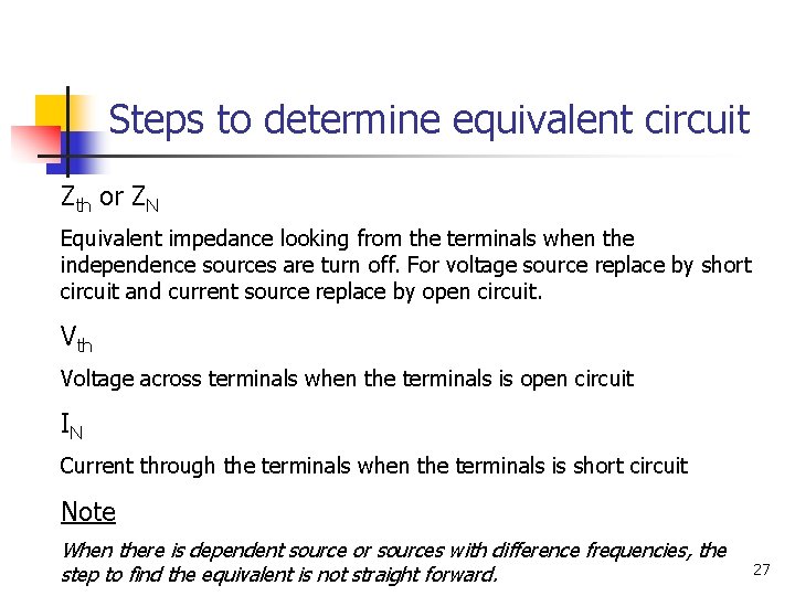 Steps to determine equivalent circuit Zth or ZN Equivalent impedance looking from the terminals