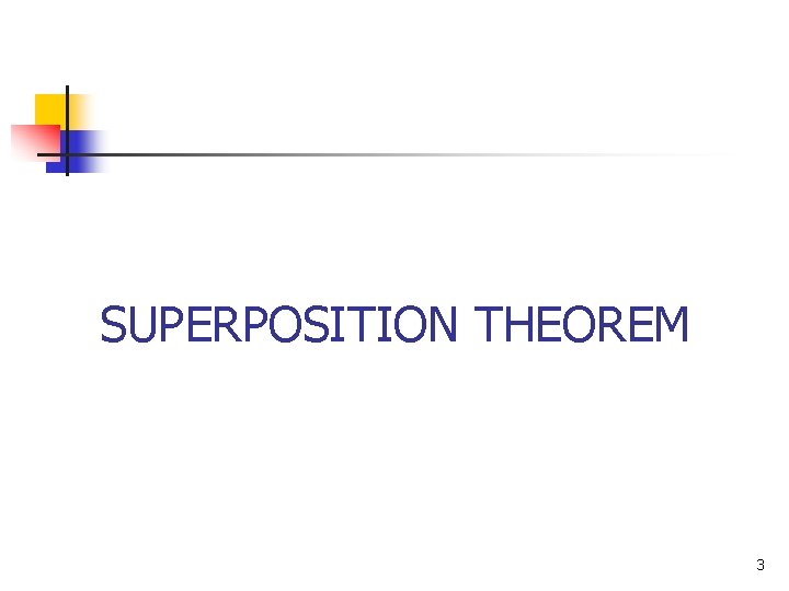 SUPERPOSITION THEOREM 3 