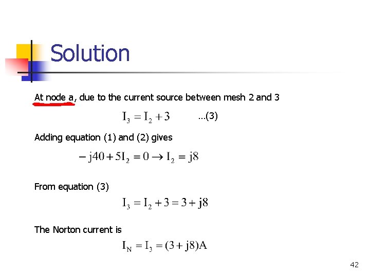 Solution At node a, due to the current source between mesh 2 and 3