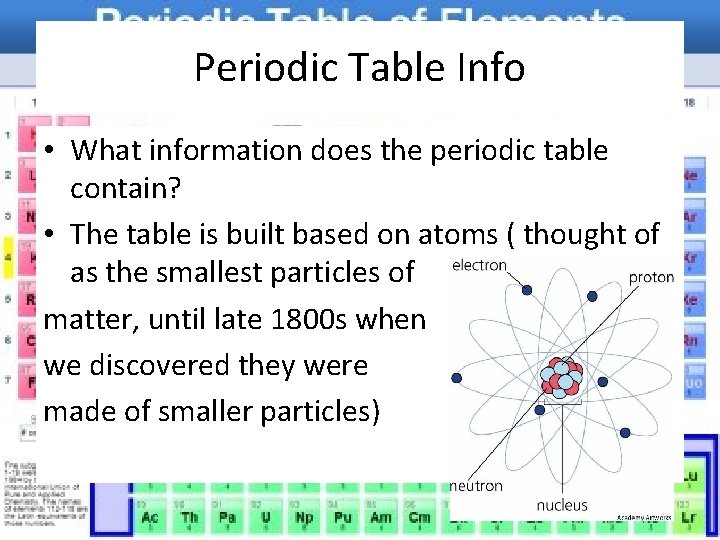 Periodic Table Info • What information does the periodic table contain? • The table