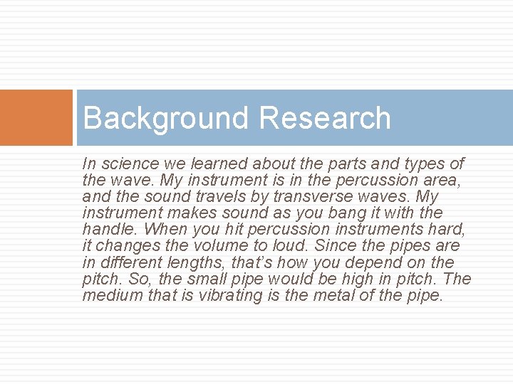 Background Research In science we learned about the parts and types of the wave.