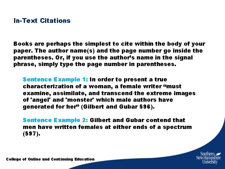 In-Text Citations Books are perhaps the simplest to cite within the body of your