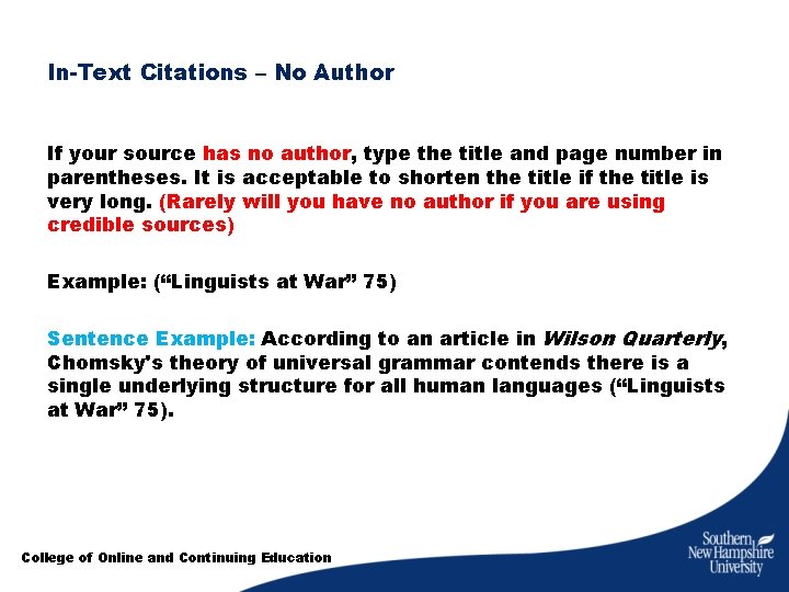 In-Text Citations – No Author If your source has no author, type the title