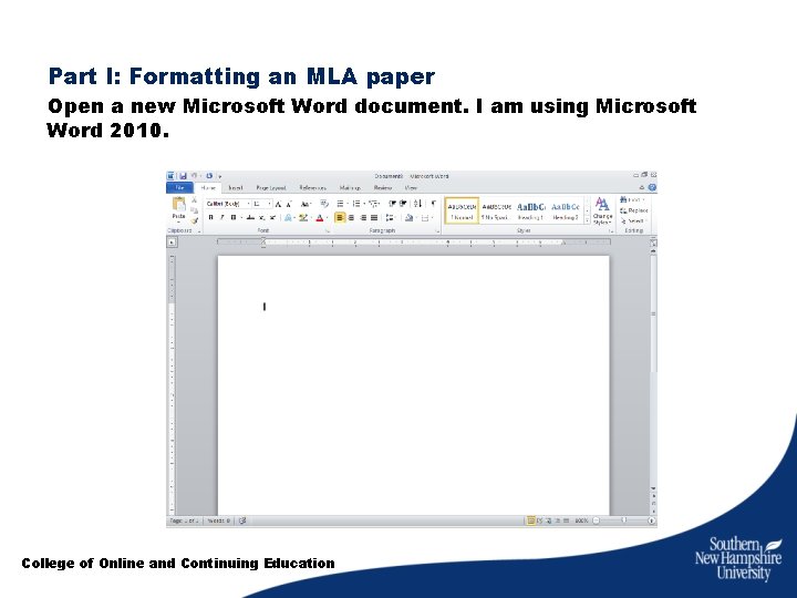 Part I: Formatting an MLA paper Open a new Microsoft Word document. I am