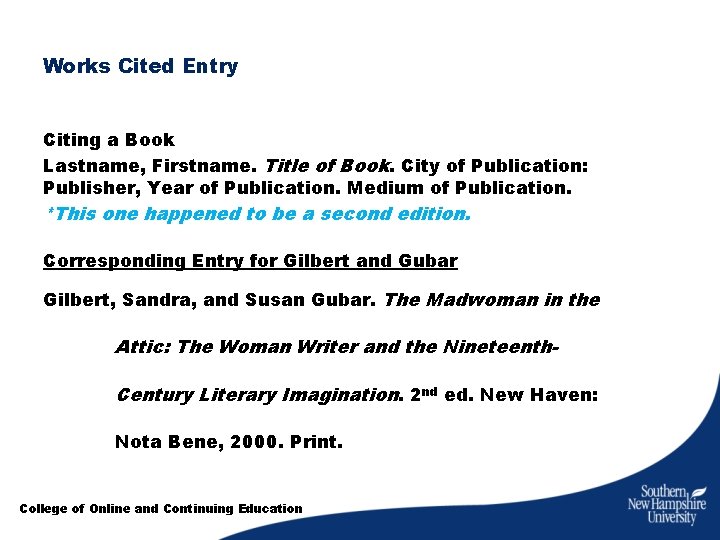 Works Cited Entry Citing a Book Lastname, Firstname. Title of Book. City of Publication: