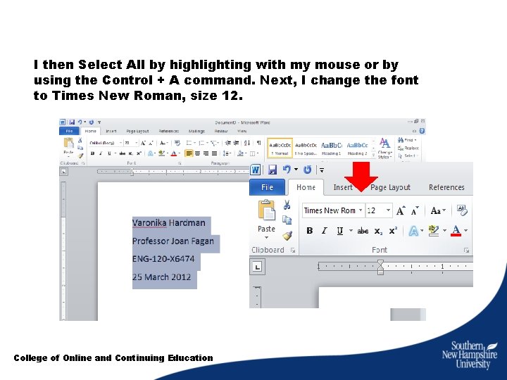 I then Select All by highlighting with my mouse or by using the Control