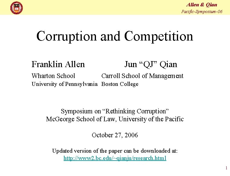 Allen & Qian Pacific-Symposium-06 Corruption and Competition Franklin Allen Wharton School Jun “QJ” Qian