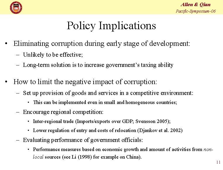 Allen & Qian Pacific-Symposium-06 Policy Implications • Eliminating corruption during early stage of development: