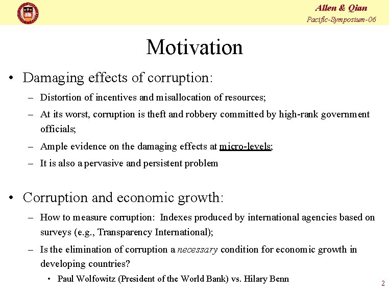 Allen & Qian Pacific-Symposium-06 Motivation • Damaging effects of corruption: – Distortion of incentives