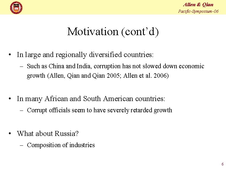 Allen & Qian Pacific-Symposium-06 Motivation (cont’d) • In large and regionally diversified countries: –