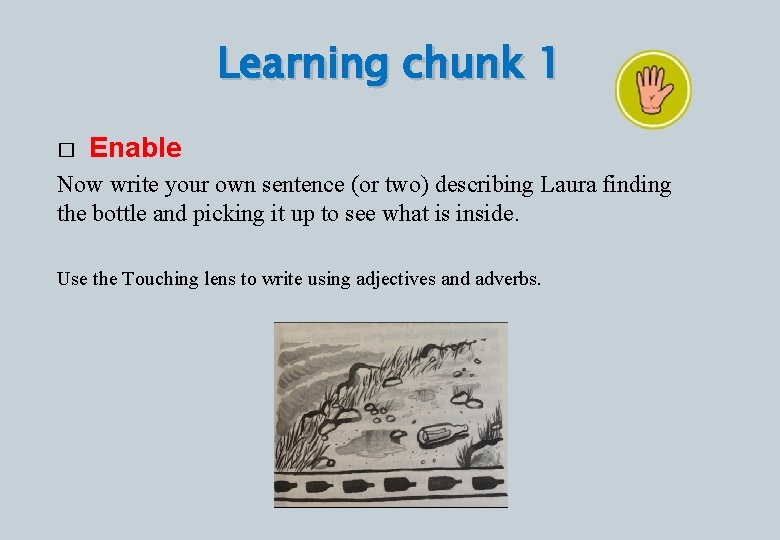 Learning chunk 1 � Enable Now write your own sentence (or two) describing Laura