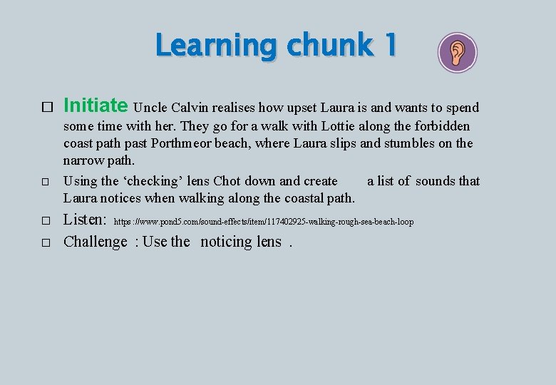 Learning chunk 1 � � Initiate Uncle Calvin realises how upset Laura is and