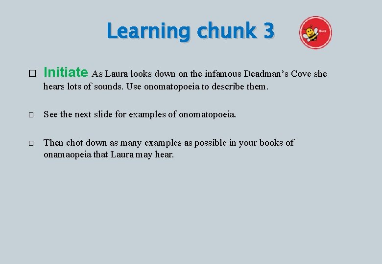 Learning chunk 3 � Initiate As Laura looks down on the infamous Deadman’s Cove