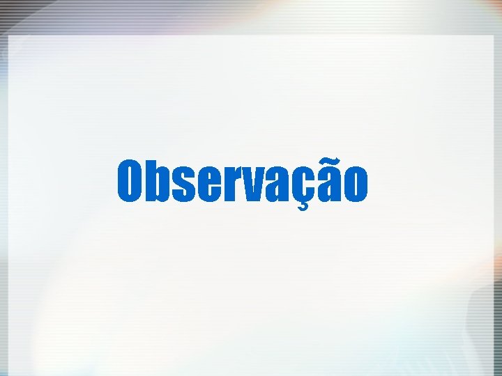 Observação Observação
