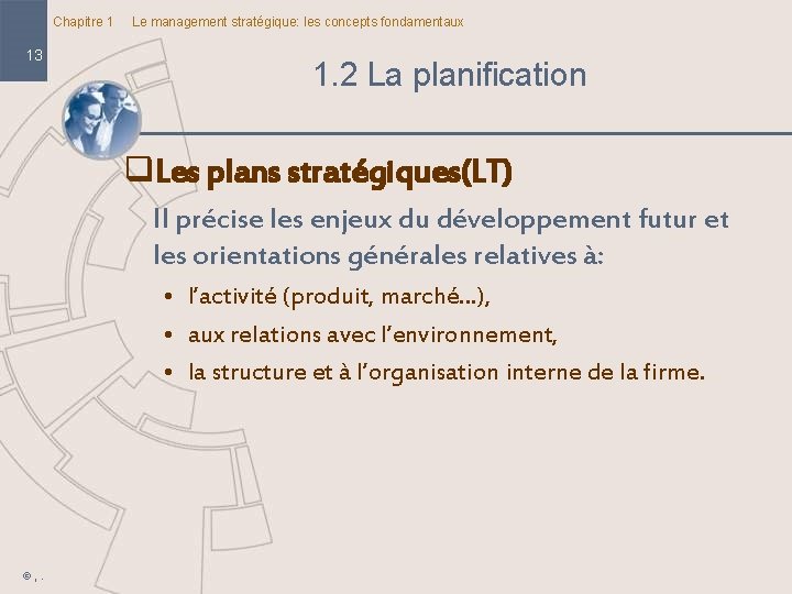 Chapitre 1 13 Le management stratégique: les concepts fondamentaux 1. 2 La planification q.