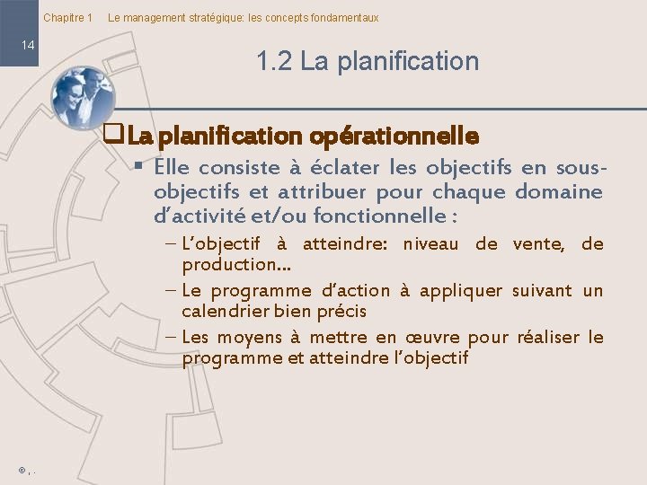 Chapitre 1 14 Le management stratégique: les concepts fondamentaux 1. 2 La planification q.