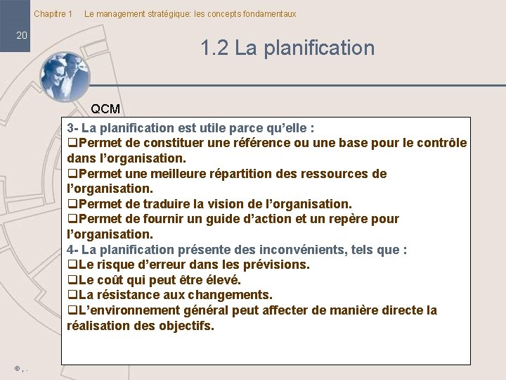 Chapitre 1 Le management stratégique: les concepts fondamentaux 20 1. 2 La planification QCM