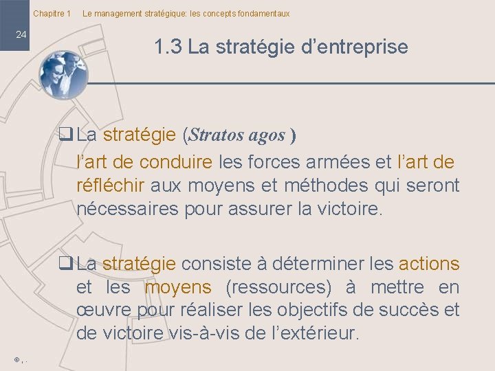 Chapitre 1 24 Le management stratégique: les concepts fondamentaux 1. 3 La stratégie d’entreprise