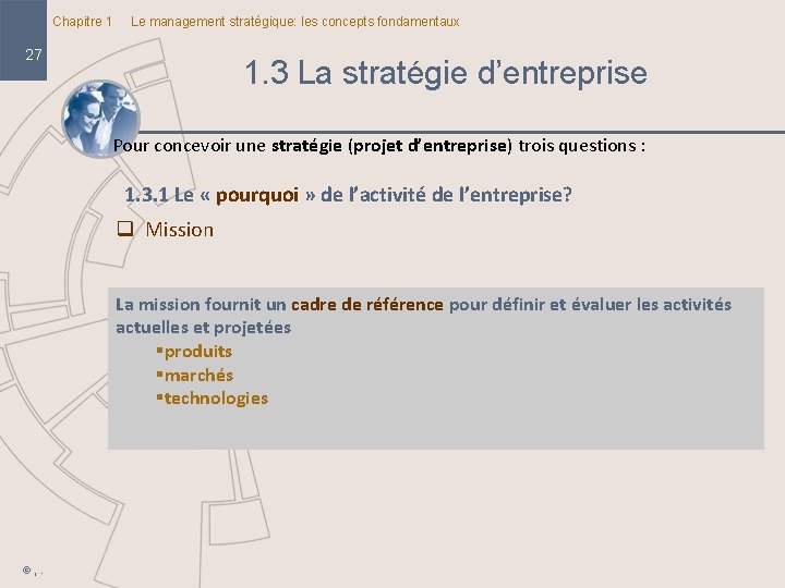 Chapitre 1 Le management stratégique: les concepts fondamentaux 27 1. 3 La stratégie d’entreprise