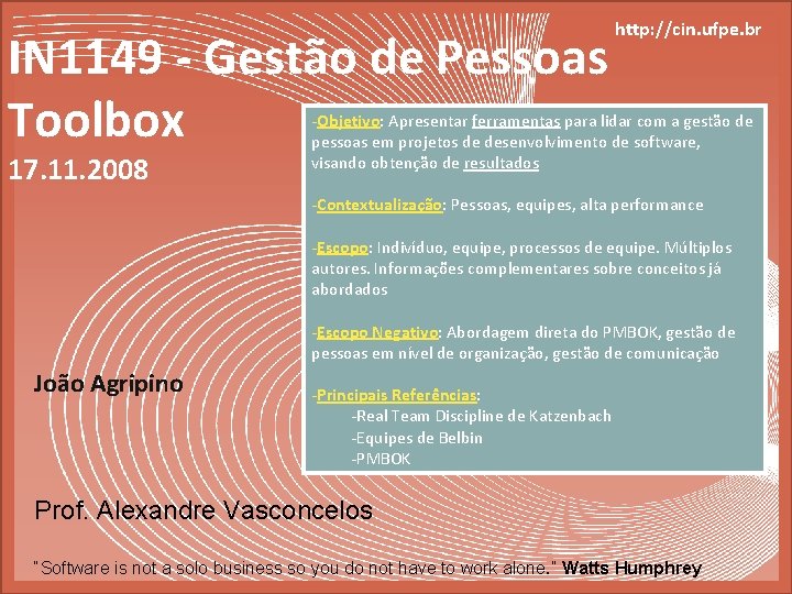 IN 1149 - Gestão de Pessoas Toolbox 17. 11. 2008 http: //cin. ufpe. br