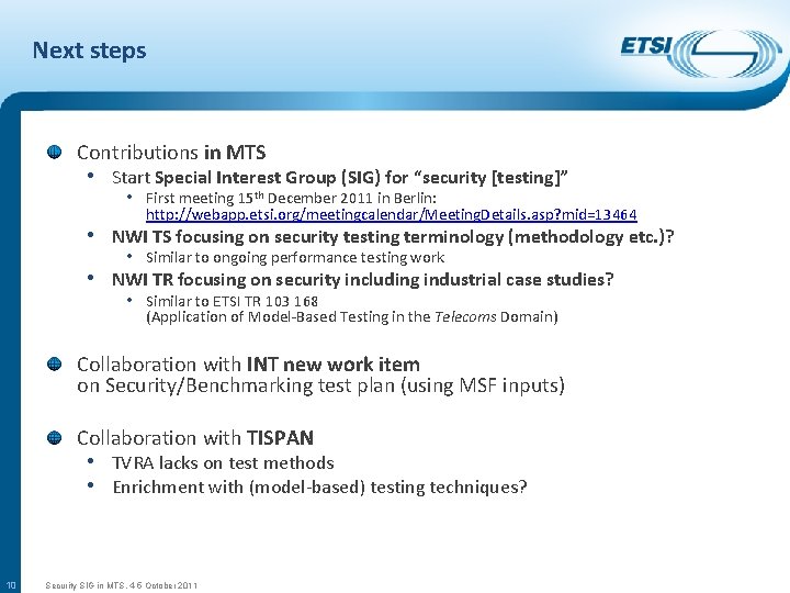 Next steps Contributions in MTS • Start Special Interest Group (SIG) for “security [testing]”