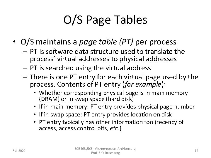 O/S Page Tables • O/S maintains a page table (PT) per process – PT