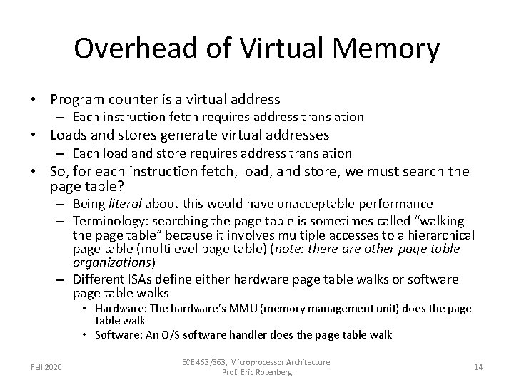 Overhead of Virtual Memory • Program counter is a virtual address – Each instruction