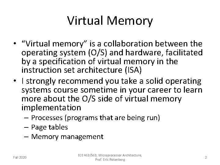 Virtual Memory • “Virtual memory” is a collaboration between the operating system (O/S) and