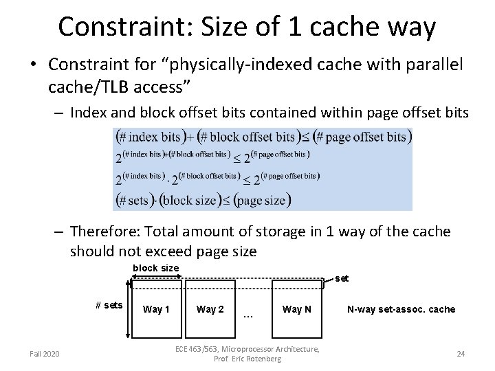 Constraint: Size of 1 cache way • Constraint for “physically-indexed cache with parallel cache/TLB