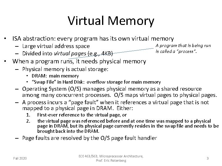 Virtual Memory • ISA abstraction: every program has its own virtual memory – Large