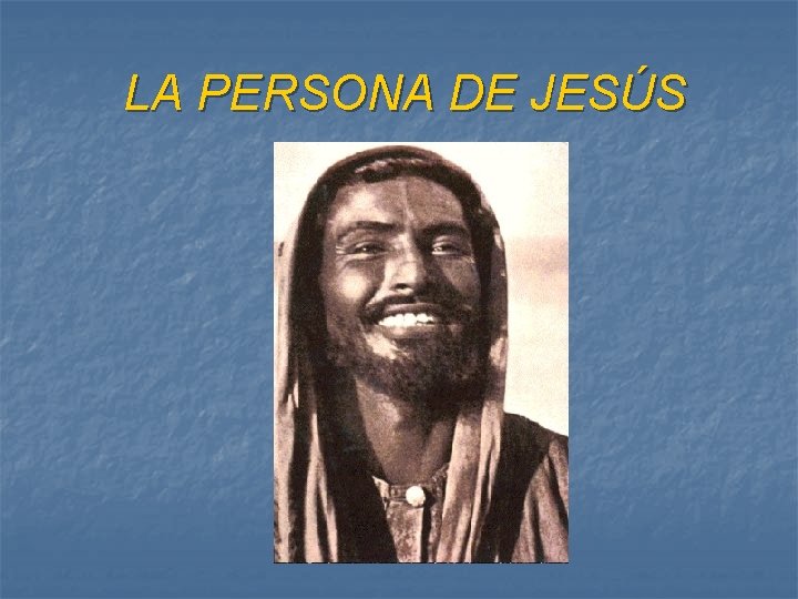 LA PERSONA DE JESÚS 