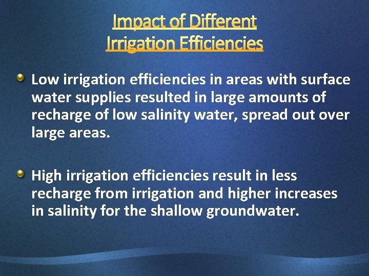 Low irrigation efficiencies in areas with surface water supplies resulted in large amounts of