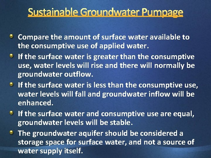 Compare the amount of surface water available to the consumptive use of applied water.