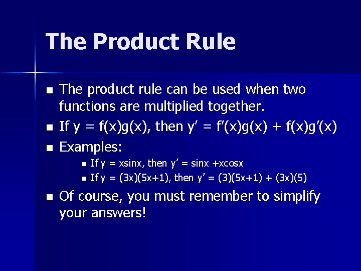 The Product Rule n n n The product rule can be used when two