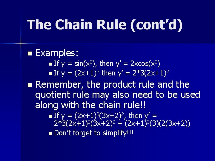 The Chain Rule (cont’d) n Examples: n If y = sin(x 2), then y’