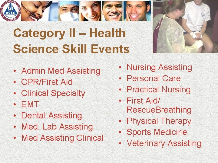 Category II – Health Science Skill Events • • Admin Med Assisting CPR/First Aid