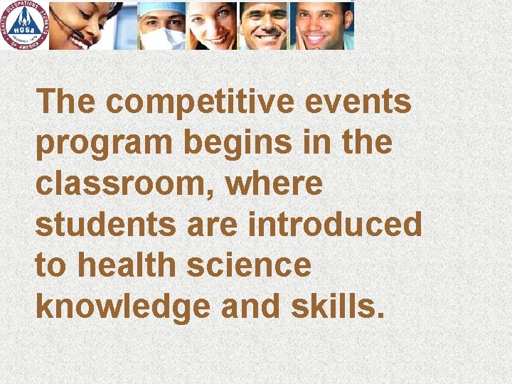 The competitive events program begins in the classroom, where students are introduced to health