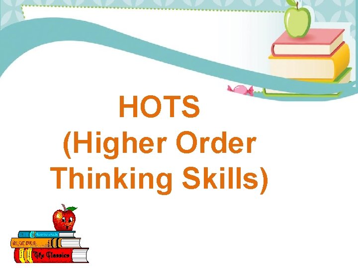 HOTS (Higher Order Thinking Skills) 