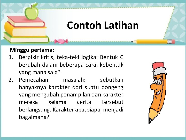 Contoh Latihan Minggu pertama: 1. Berpikir kritis, teka-teki logika: Bentuk C berubah dalam beberapa