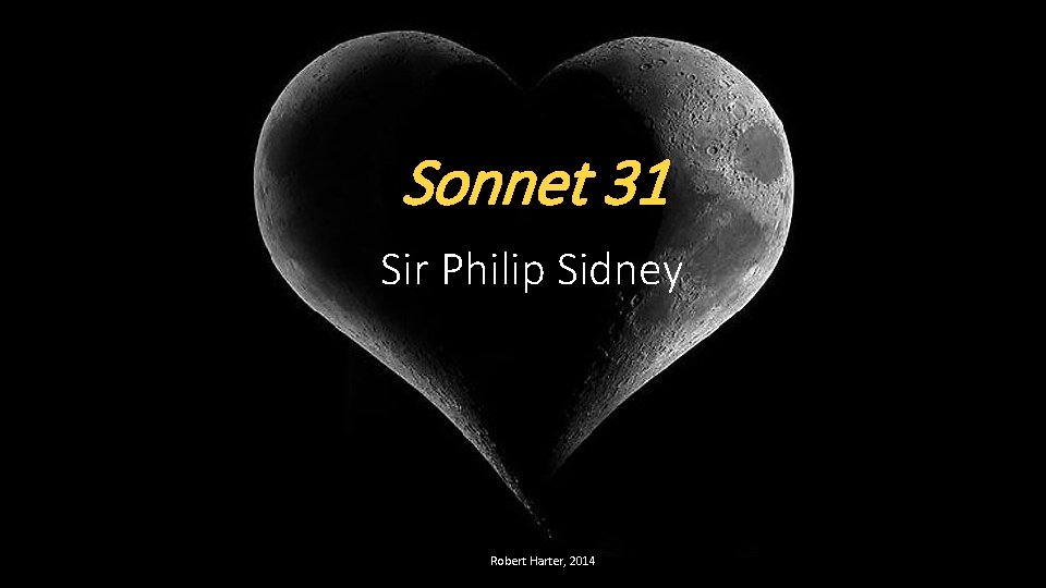 Sonnet 31 Sir Philip Sidney Robert Harter, 2014 