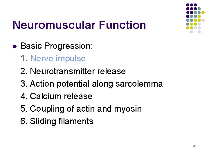Neuromuscular Function l Basic Progression: 1. Nerve impulse 2. Neurotransmitter release 3. Action potential
