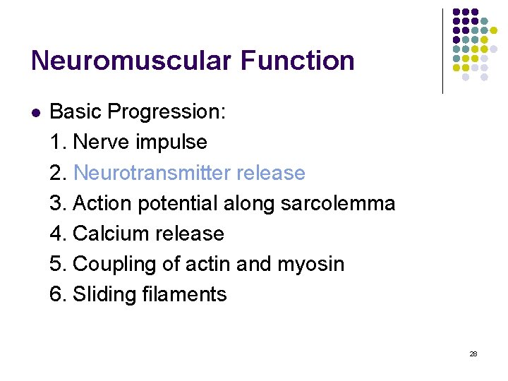 Neuromuscular Function l Basic Progression: 1. Nerve impulse 2. Neurotransmitter release 3. Action potential
