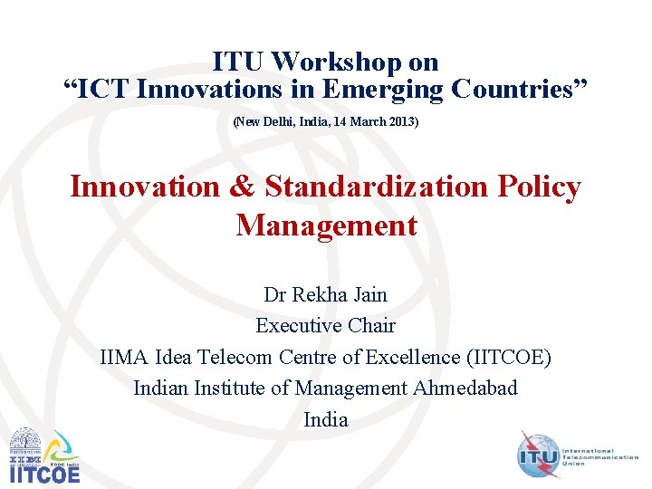 ITU Workshop on “ICT Innovations in Emerging Countries” (New Delhi, India, 14 March 2013)