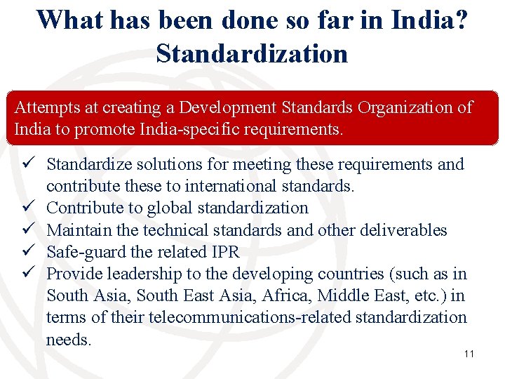 What has been done so far in India? Standardization Attempts at creating a Development