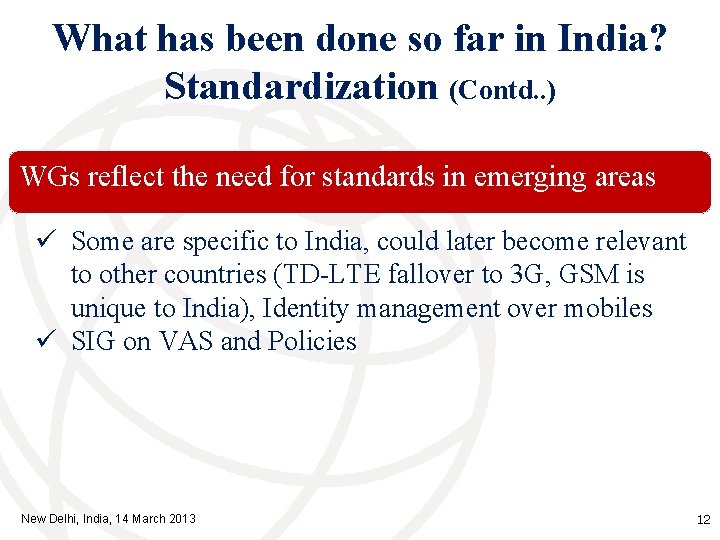 What has been done so far in India? Standardization (Contd. . ) WGs reflect